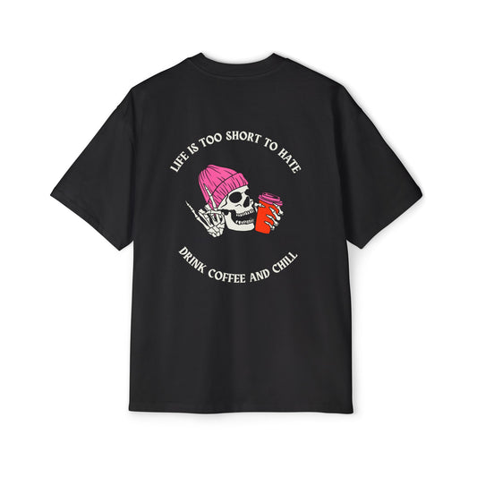 Skull & Coffee Oversized Tee - Life is Too Short to Hate - Black Graphic Shirt